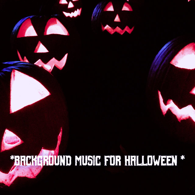 * Background Music For Halloween  *