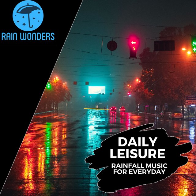 Daily Leisure - Rainfall Music for Everyday
