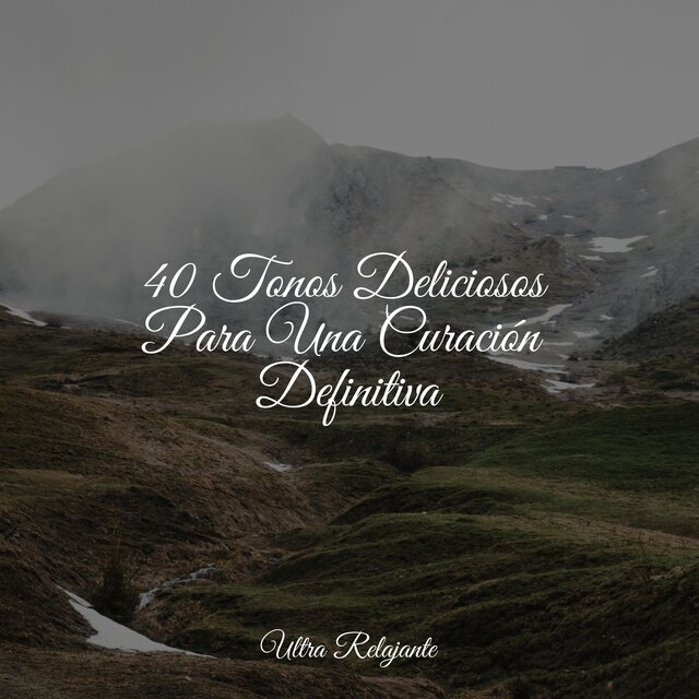 40 Tonos Deliciosos Para Una Curación Definitiva
