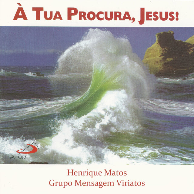 À tua procura, Jesus!