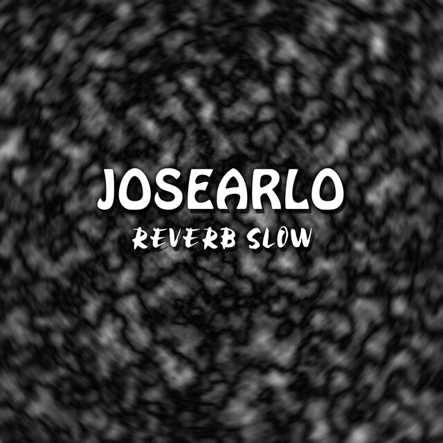 Josearlo (Reverb Slow)
