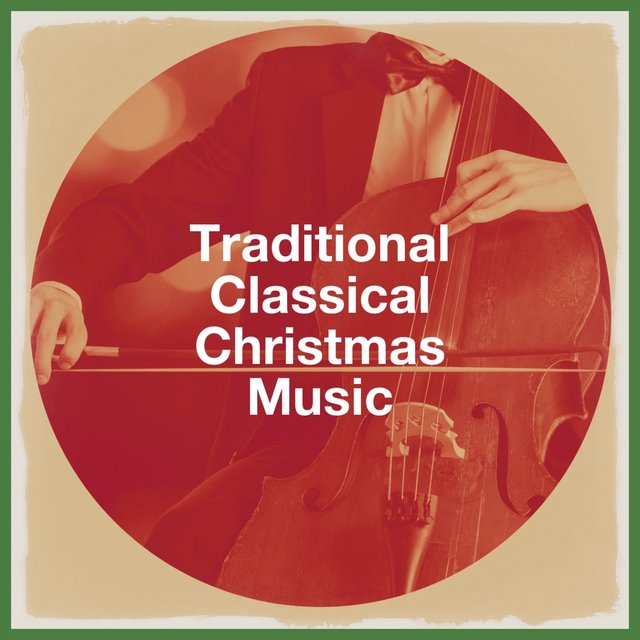 Traditional Classical Christmas Music
