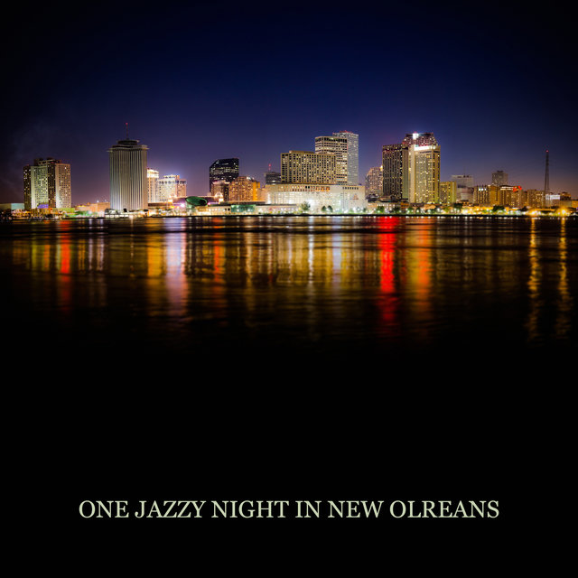 One Jazzy Night in New Olreans – Finest Smooth Jazz, Late Night, Midnight Jazz, Relaxing Lounge Music, Easy Listening