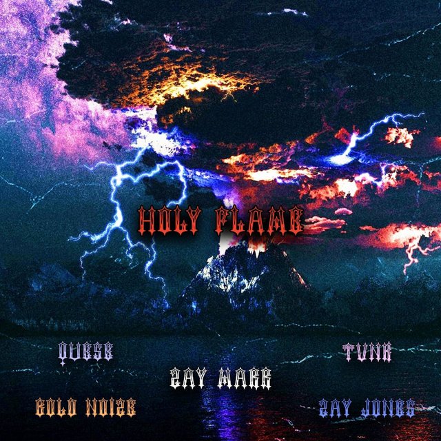 Holy Flame (feat. Zay Jones, Quese, Bold Noize & Tvnk)