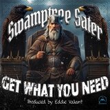 Get What You Need (feat. Swamptree Sater)