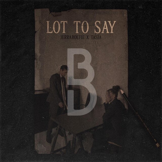 Lot to say (feat. Tasja)