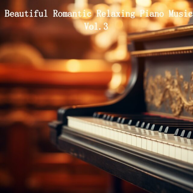 Beautiful Romantic Relaxing Piano Music 3