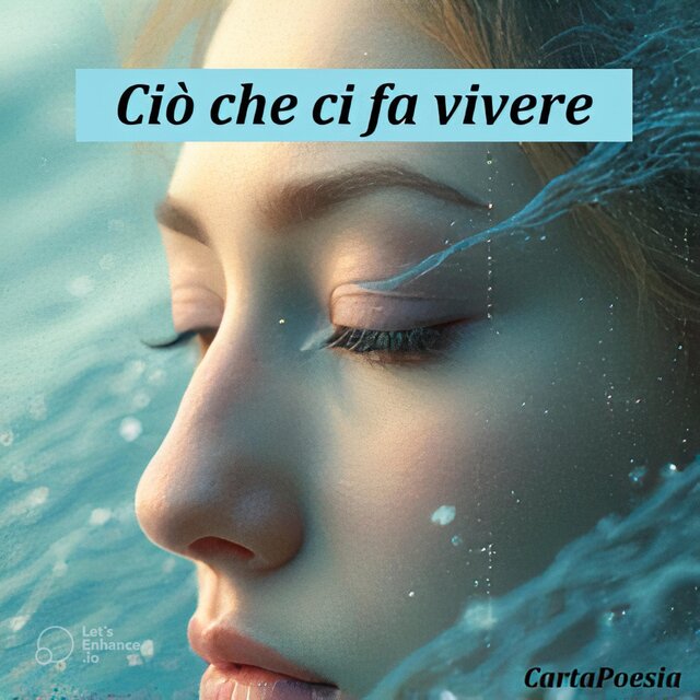 Ciò che ci fa vivere