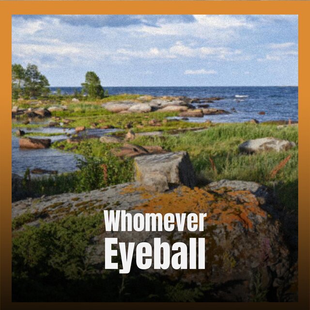 Whomever Eyeball