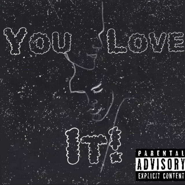 You love it