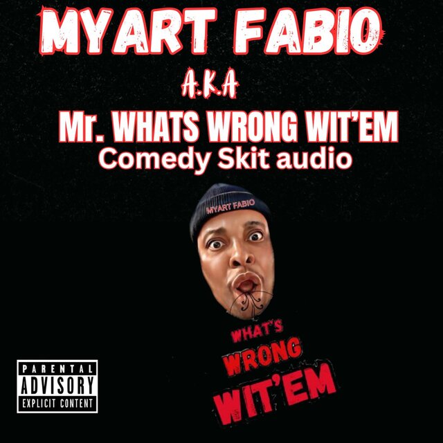 Mr. What's Wrong Wit'em Comedy Skit audio