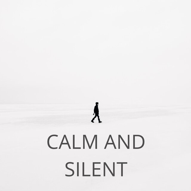 Calm and Silent