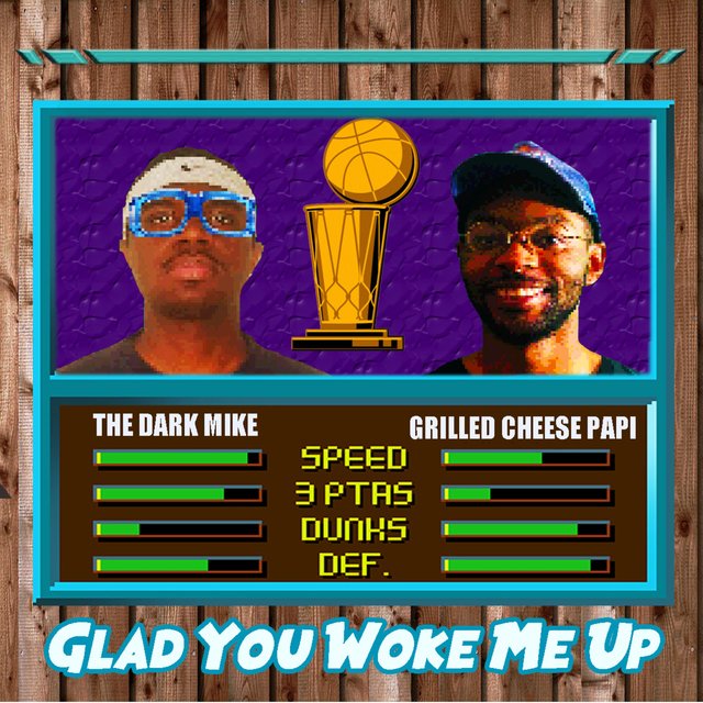 Glad You Woke Me Up (feat. GrilledCheesePapi)