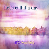Let's Call It a Day