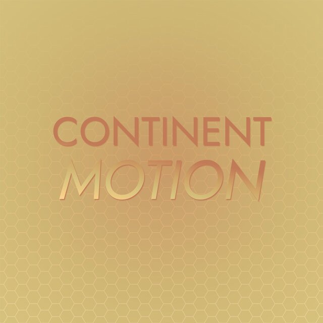 Continent Motion
