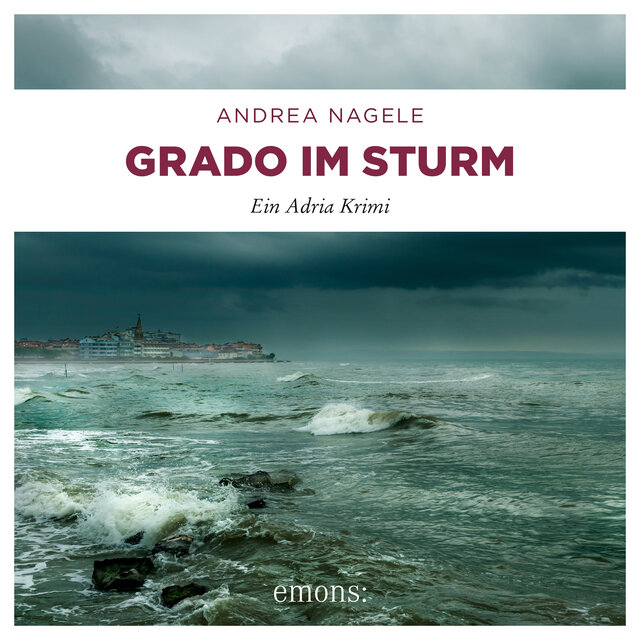 Grado im Sturm - Commissaria Degrassi, Band 5 (Ungekürzt)