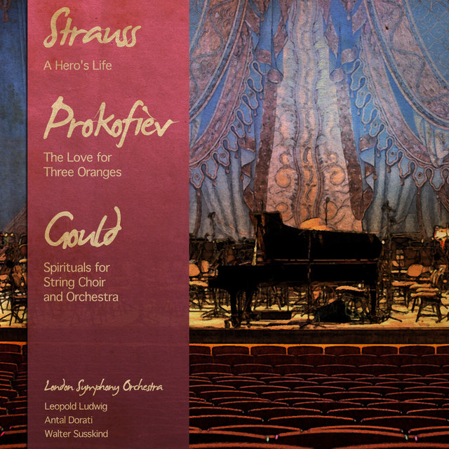 Strauss: A Hero's Life - Prokofiev: The Love for Three Oranges - Gould: Spirituals for String Choir and Orchestra