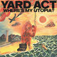 Cover art for album Where’s My Utopia? by Yard Act
