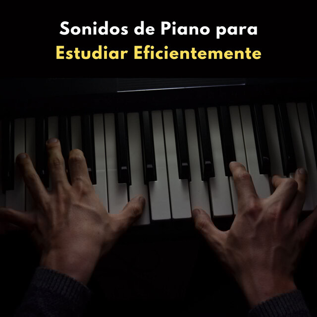 Sonidos De Piano Para Estudiar Eficientemente