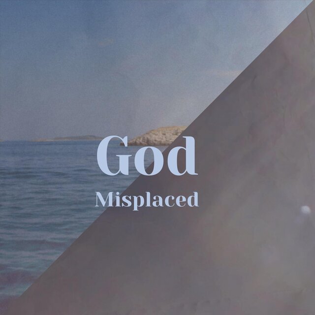 God Misplaced