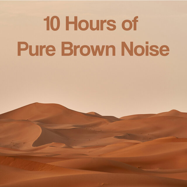 10 Hours of Pure Brown Noise