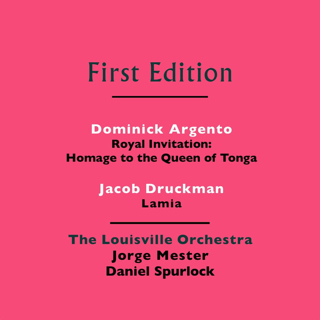 Dominick Argento: Royal Invitation (Homage to the Queen of Tonga) - Jacob Druckman: Lamia