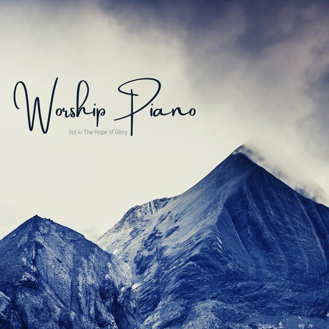 Worship Piano Volume 4: The Hope of Glory