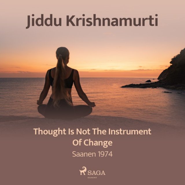 Thought Is Not the Instrument of Change - Saanen 1974