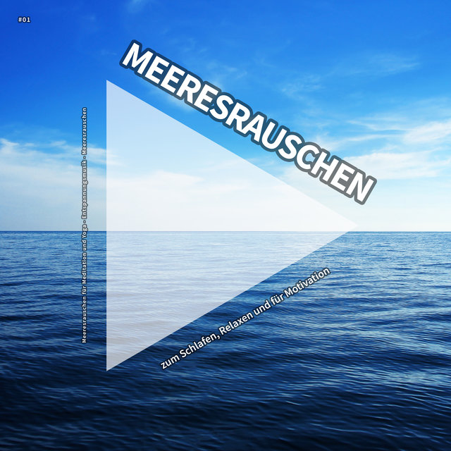 #01 Meeresrauschen zum Schlafen, Relaxen und für Motivation