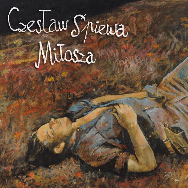 Czesław Śpiewa Miłosza