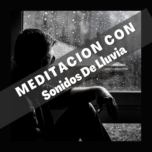 Meditación Con Sonidos de Lluvia para Dormir, Lluvia para Yoga, Lluvia Zen, Lluvia para Spa, Lluvia Nocturna, Insomnio, Niños Sin Dormirse, Compilación de Relajación Con Sonidos de Lluvia