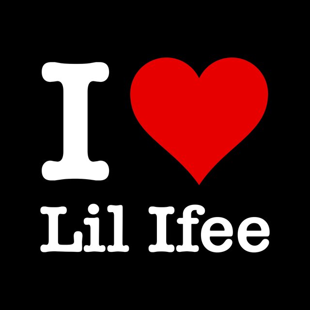 I love Lil Ifee