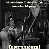 Movimiento Underground Intentan Llegame