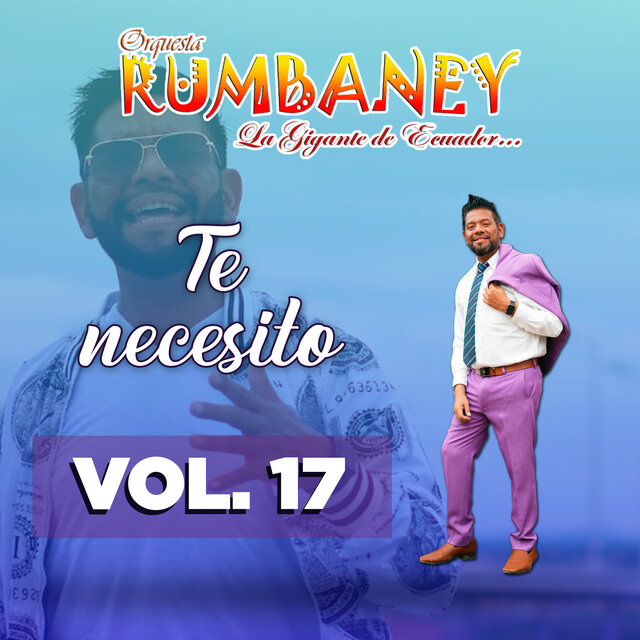 Te necesito, Vol. 17