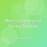 Neon Light beyond Stormy Shadow