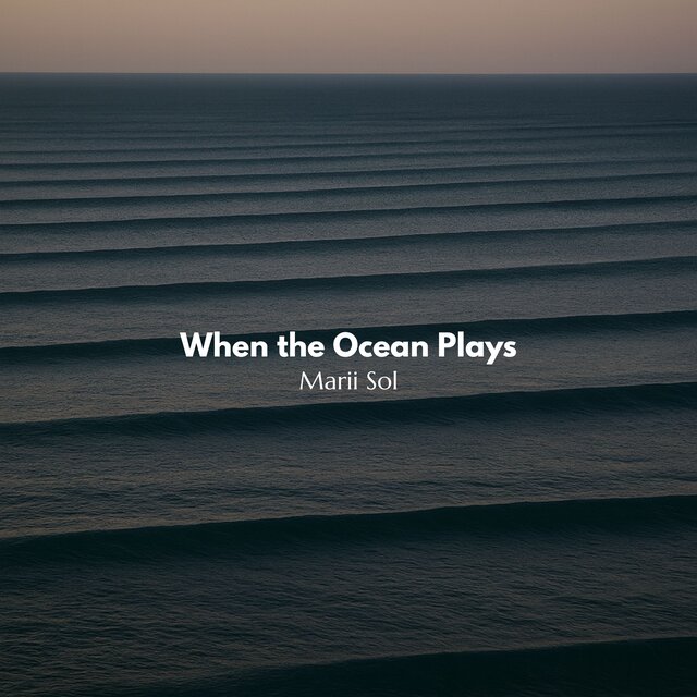 When the Ocean Plays