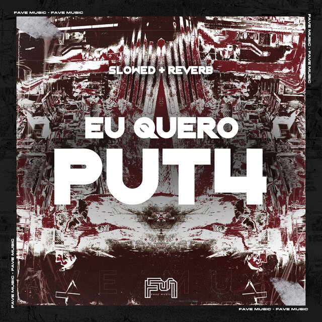 Eu Quero Puta (Slowed + Reverb)