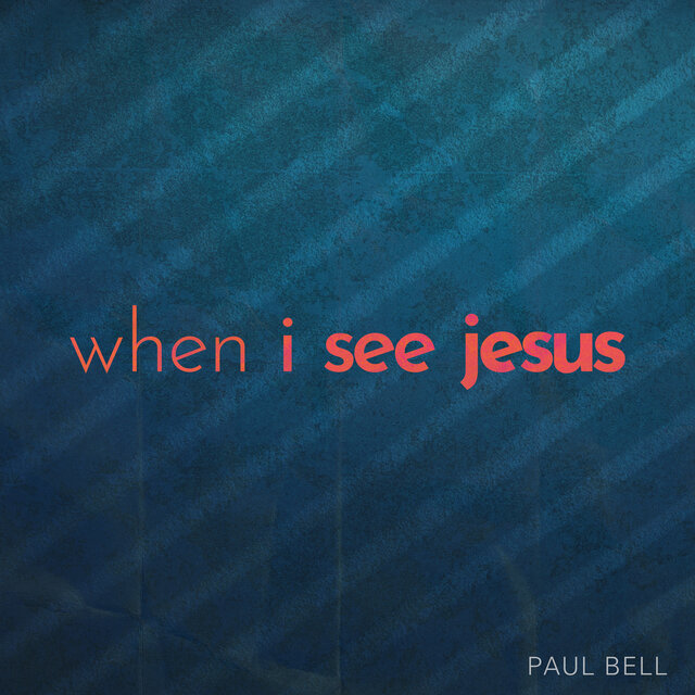 When I See Jesus