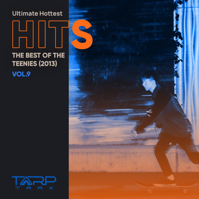 Ultimate Hottest Hits 2013, Vol. 9 (The Best of the Teenies)