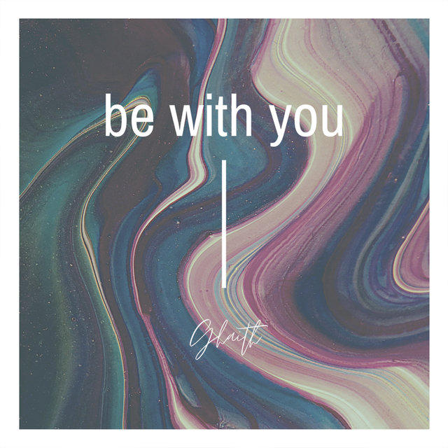 Be With You