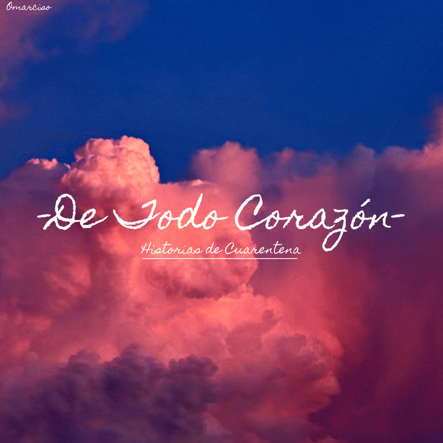 De Todo Corazón (Historias de Cuarentena)