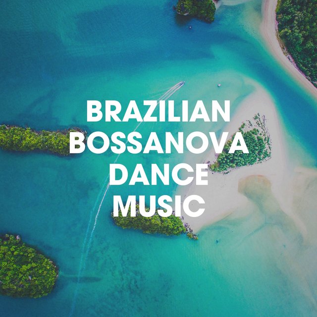 Brazilian Bossanova Dance Music
