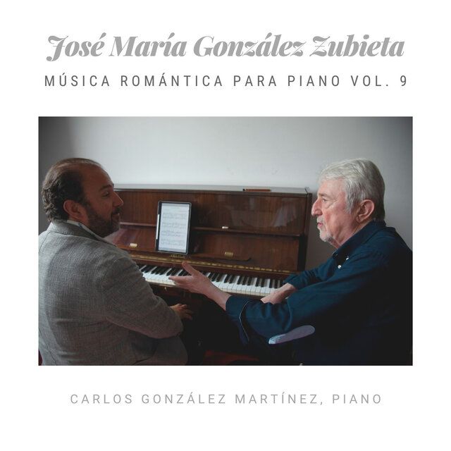José María González Zubieta: Música Romántica para Piano (Vol.9)