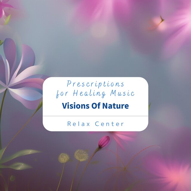 Prescriptions for Healing Music - Visions Of Nature
