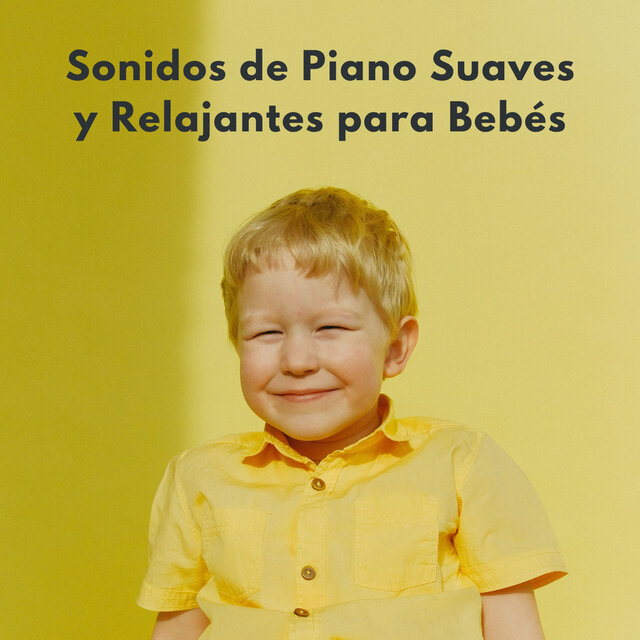 Sonidos De Piano Suaves Y Relajantes Para Bebés
