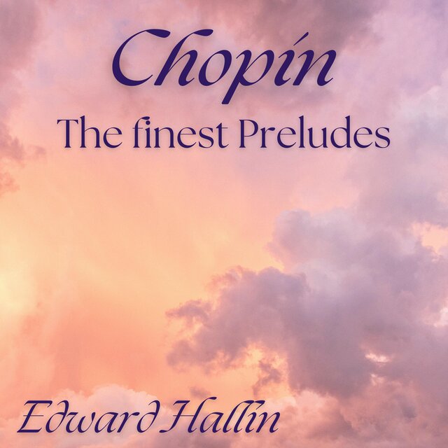Frédéric Chopin: The Finest Preludes