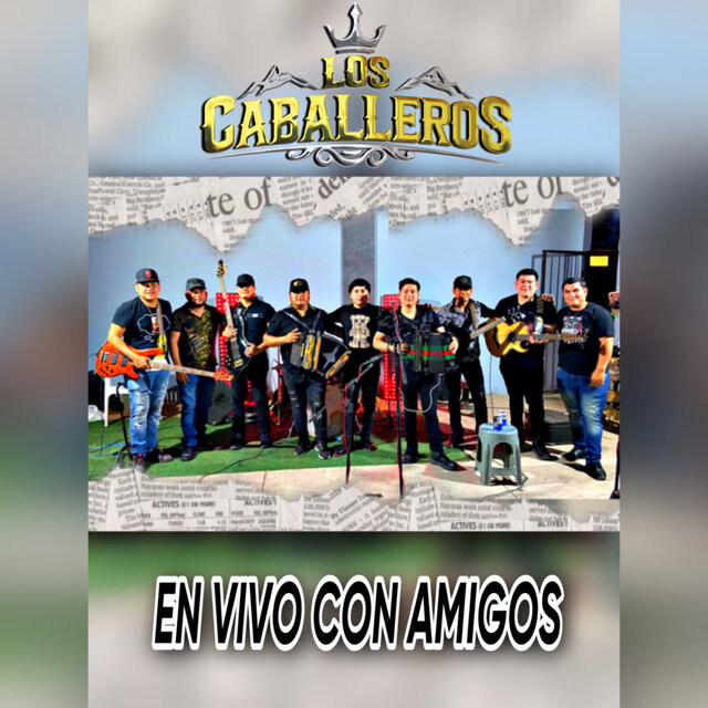 Los Caballeros En Vivo Con Amigos
