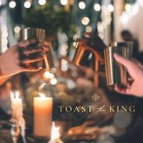 Toast the King