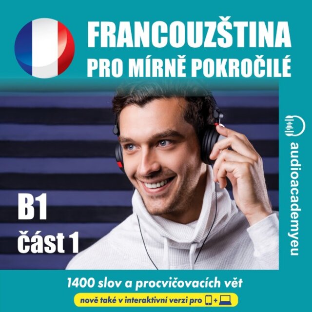 Francouzština pro mírně pokročilé B1_cast 01 (Poslechový kurz francouzštiny pro mírně pokročilé)