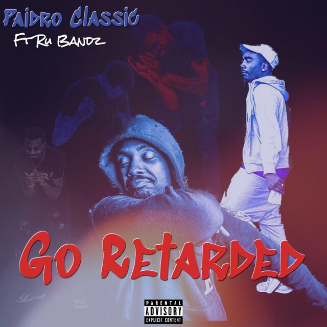 Go Retarded (feat. Ru Bandz)